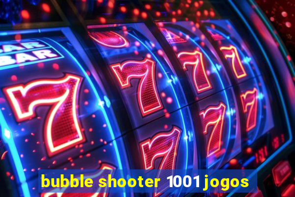 bubble shooter 1001 jogos