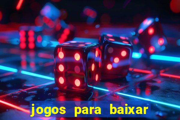 jogos para baixar que ganha dinheiro