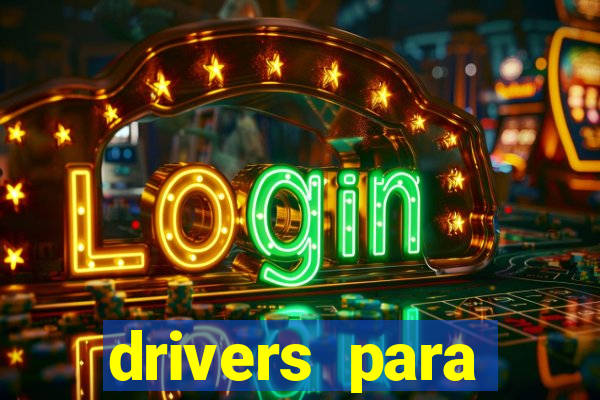 drivers para windows 7 64 bits