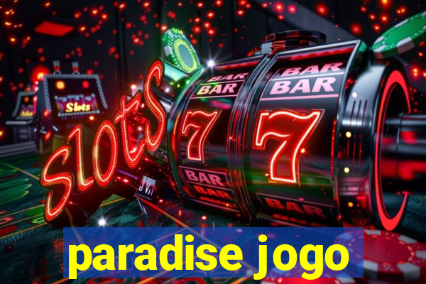 paradise jogo