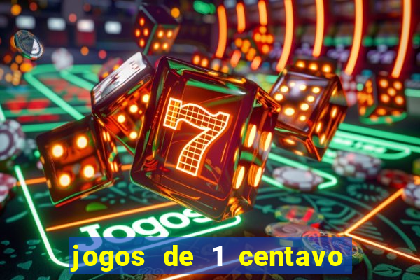 jogos de 1 centavo vai de bet