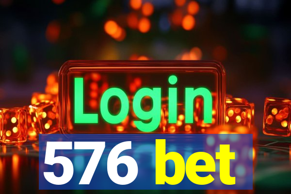 576 bet