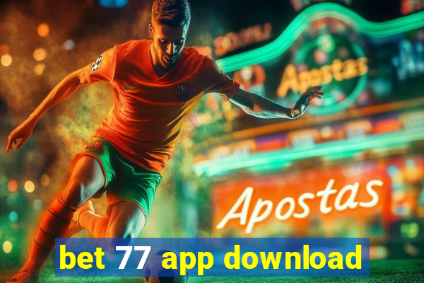 bet 77 app download