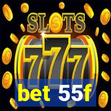 bet 55f