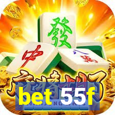 bet 55f