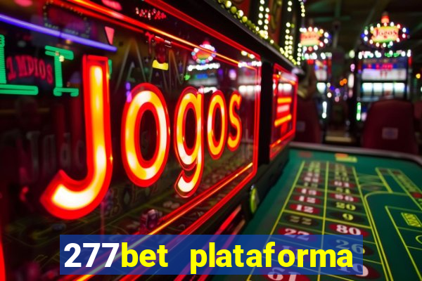 277bet plataforma de jogos