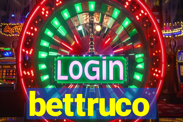 bettruco