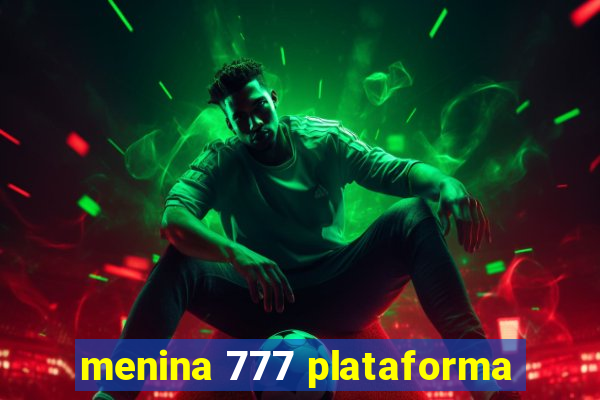 menina 777 plataforma