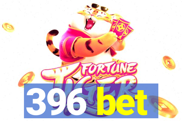 396 bet