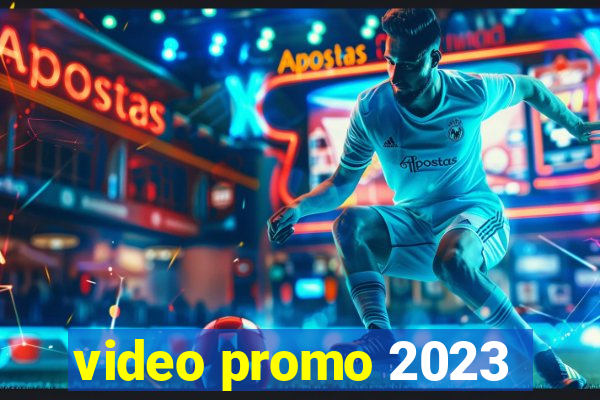 video promo 2023