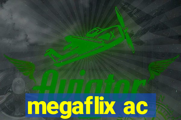 megaflix ac