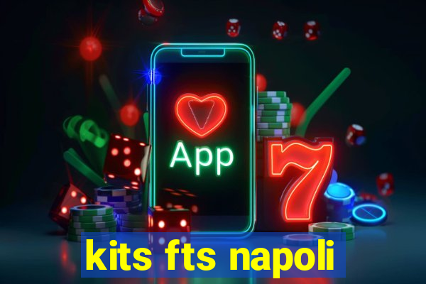 kits fts napoli