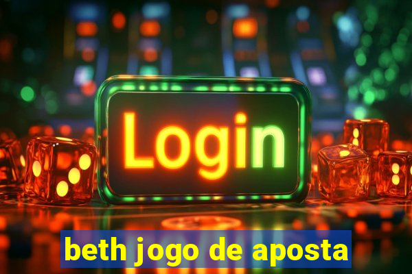 beth jogo de aposta