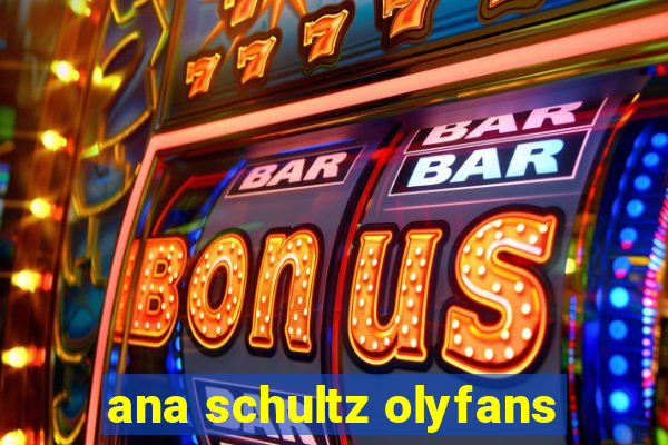 ana schultz olyfans