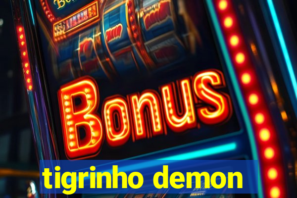 tigrinho demon