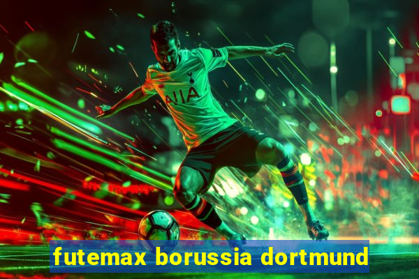 futemax borussia dortmund