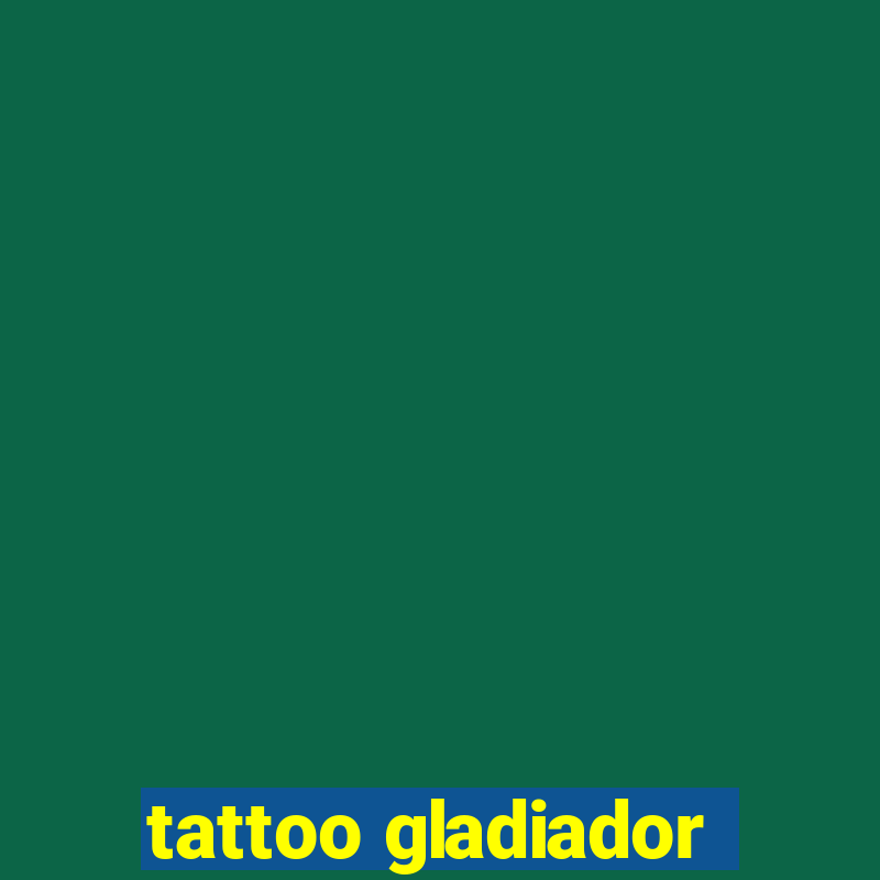 tattoo gladiador