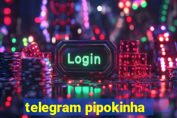 telegram pipokinha