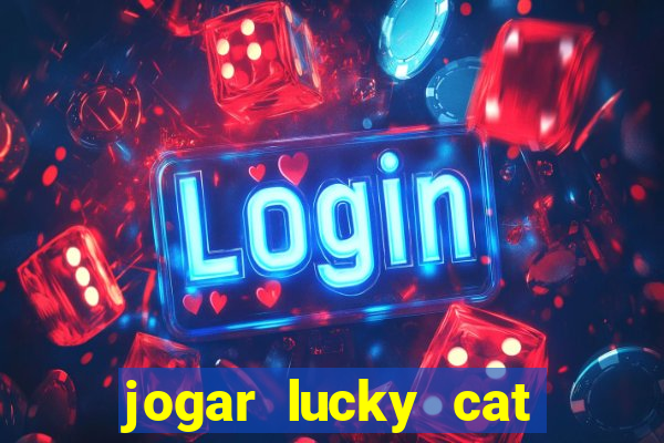 jogar lucky cat modo demo