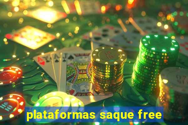 plataformas saque free