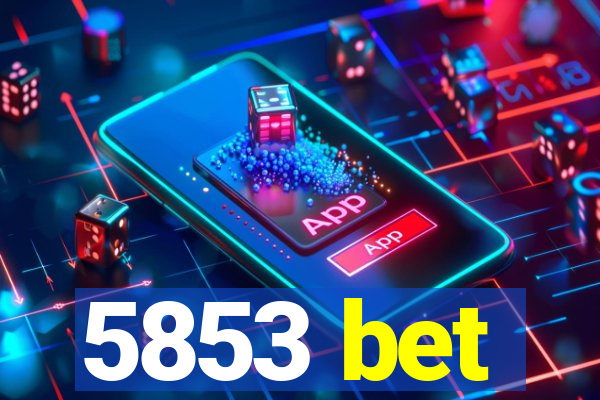 5853 bet