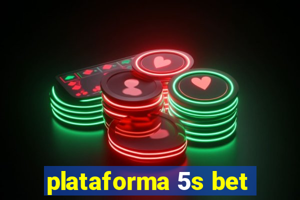 plataforma 5s bet