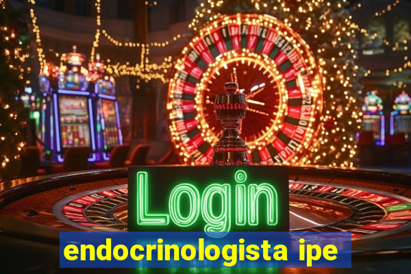 endocrinologista ipe