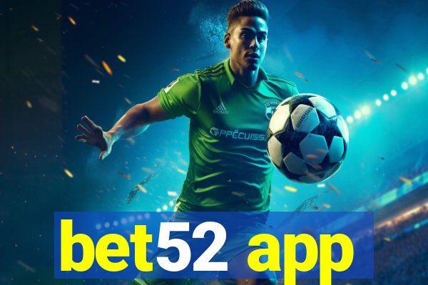 bet52 app