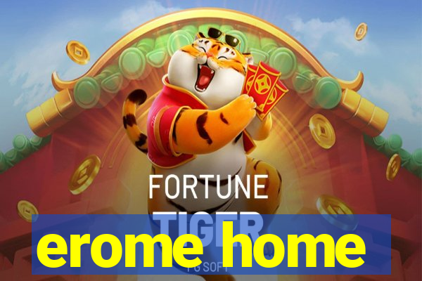 erome home