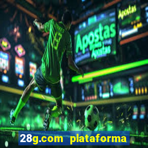 28g.com plataforma de jogos