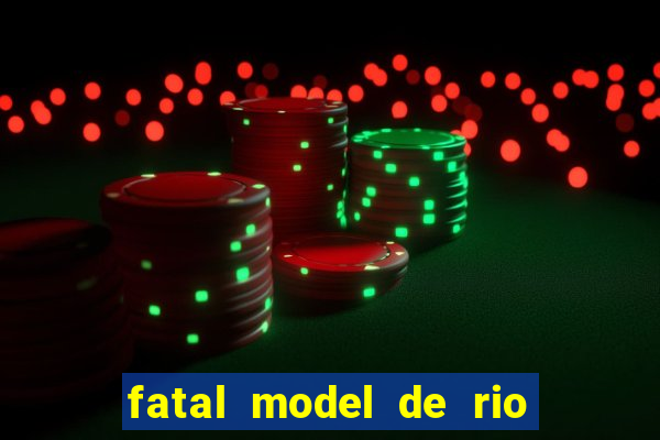 fatal model de rio claro sp