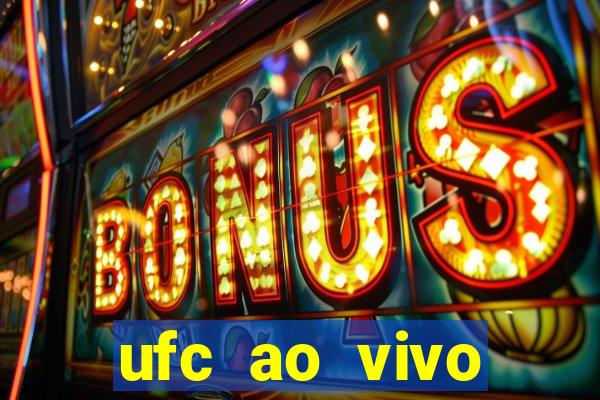 ufc ao vivo assistir online