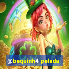 @bequinh4 pelada