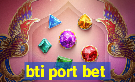 bti port bet