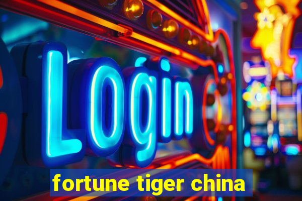 fortune tiger china