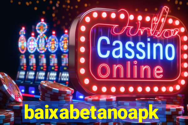 baixabetanoapk