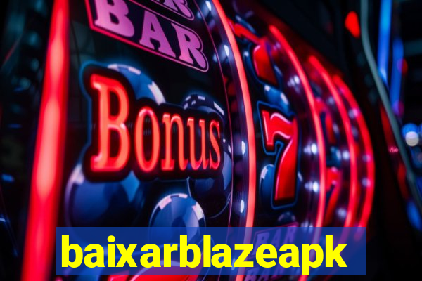 baixarblazeapk