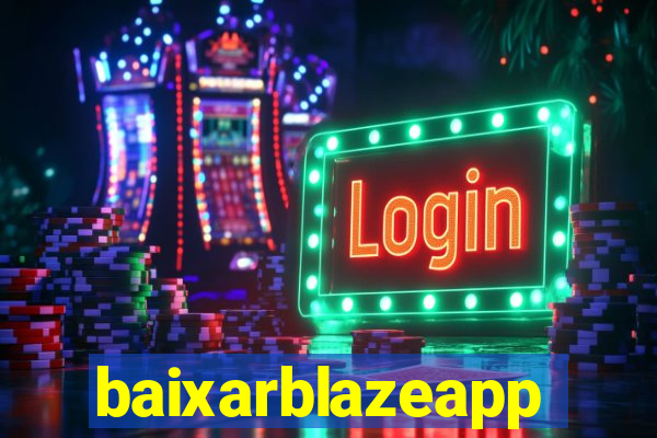 baixarblazeapp