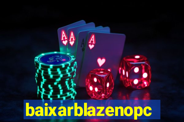 baixarblazenopc