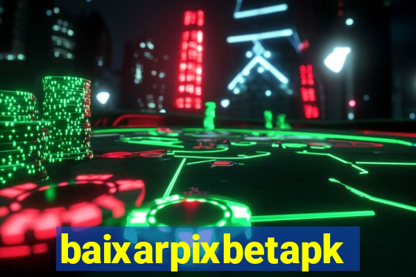 baixarpixbetapk