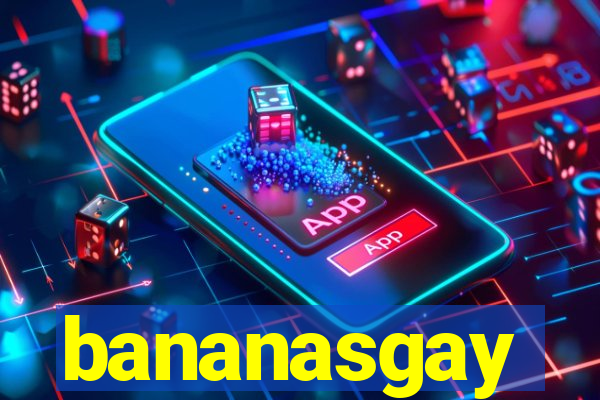 bananasgay