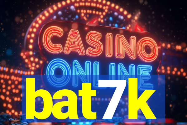 bat7k