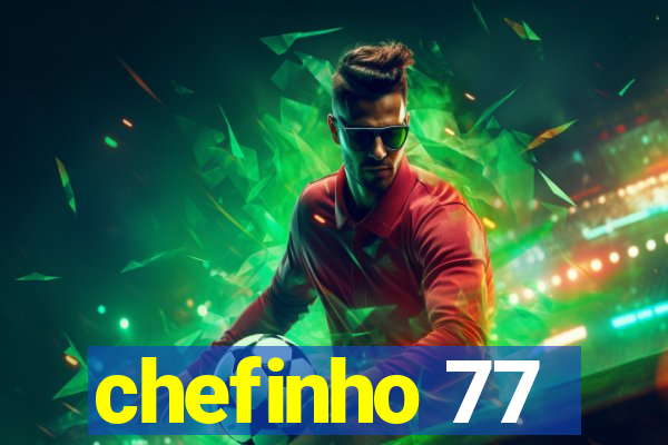 chefinho 77