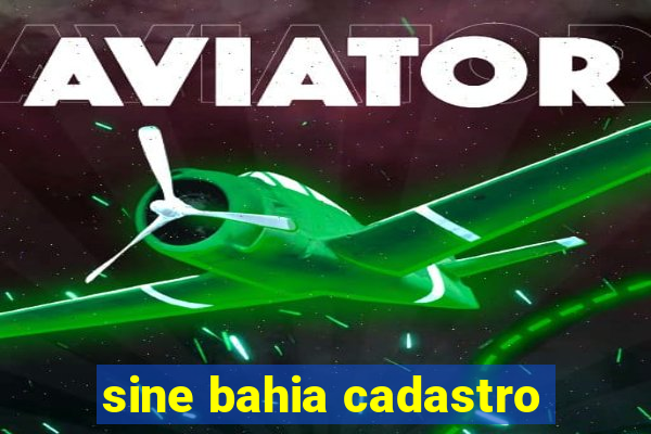 sine bahia cadastro