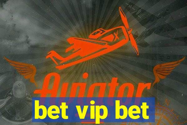 bet vip bet