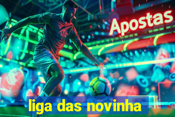 liga das novinha