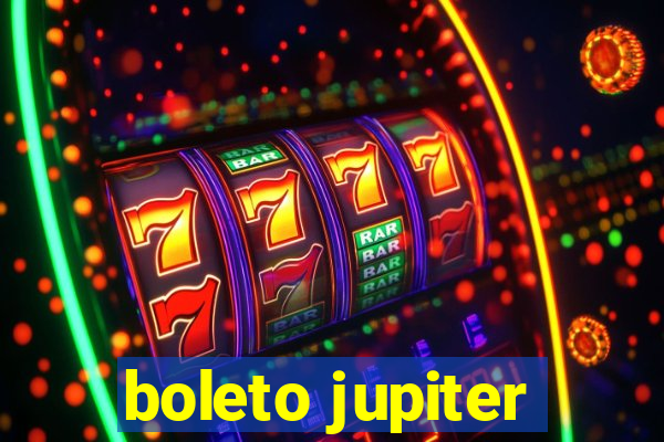 boleto jupiter