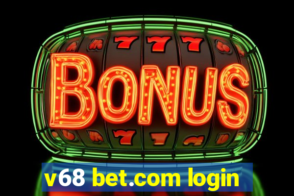 v68 bet.com login