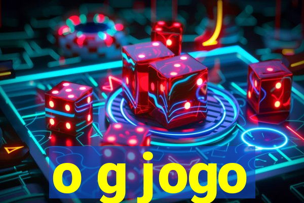 o g jogo