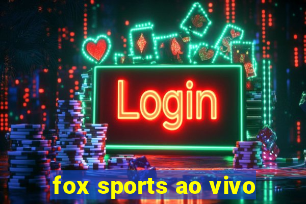 fox sports ao vivo